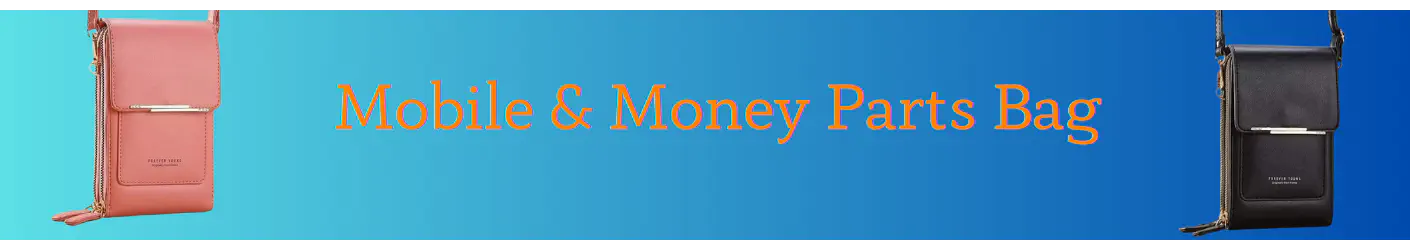 Mobile & Money Parts Bag